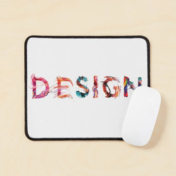 A mouse pad with the word "Design" in paint.
